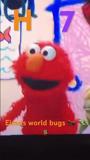 H 7 Elmo’s world bugs 🐜 🐛 🐞