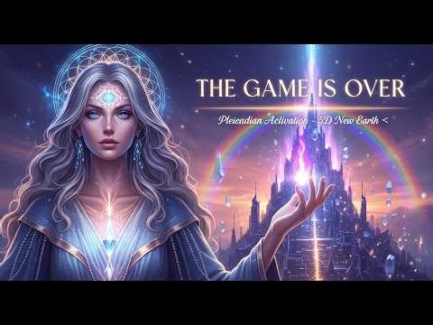 URGENT: THE GAME IS OVER 🔥 Pleiadians Are Guiding You Into 5D NOW | New Earth Activation & Awakening