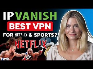 IPVanish Review: Best VPN for Netflix, Sports, and Streaming?
