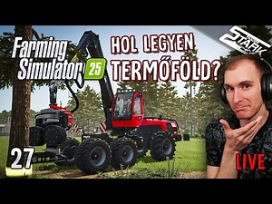 Farming Simulator 25 - 27.Rész (Hol Legyen Az Első Termőföld?) - Stark LIVE