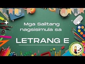 Mga Salitang Nagsisimula sa Letrang E || Panimulang Pagbasa || Filipino