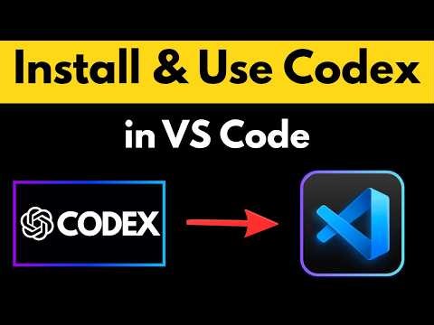 How to Install OpenAI Codex in VS Code (Step-by-Step Guide)