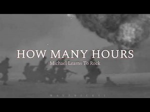 How Many Hours (lyrics) by Michael Learns to Rock ♪