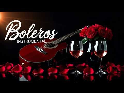 Boleros Instrumentales de Oro - Los Más Hermosos de Todos los Tiempos