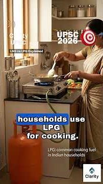 LNG vs LPG Explained : Science and Tech : UPSC