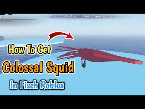 How To Catch Colossal Squid Fast In Fisch | Roblox Fisch Colossal Squid Guide | Fisch Guides