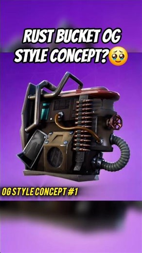 Rust Bucket OG Style?🥹🤌 #fortnite #concept #relateable #og #justice