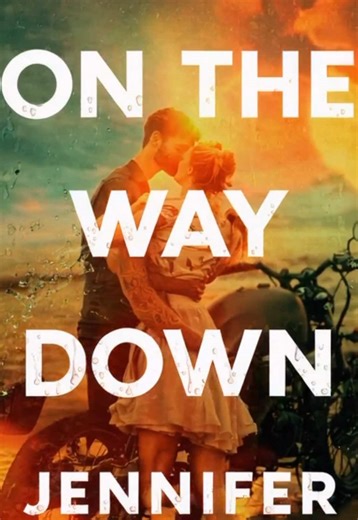 On the Way Down: A Second Chance Romance Novel