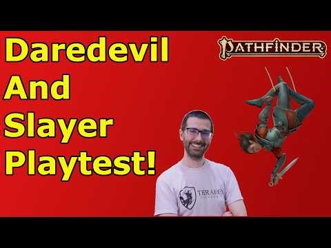MEET THE NEWEST PF2E CLASSES! Daredevil and Slayer Risks and Rewards Playtest