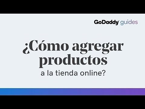 Cómo agregar productos en tu tienda en línea GoDaddy