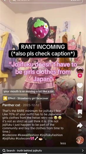 I FORGOT TO ADD you can use non-jojifuku items in jojifuku if it completes the look and it LOOKS jojifuku… also danjifuku doesn’t use any brands in specific either, so why would only jojifuku use specific brands only? also, people can use childhood things from their home country to complete a look or create a coord, ex. shopkins or disney. also people can make jojifuku coords of THEIR country, like american galaxy cat emoji 2010s girls clothes. the visual part depended on you aiming to do the dr