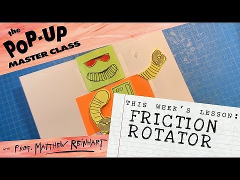 Pop-Up Master Class with Matthew Reinhart: Friction Rotator