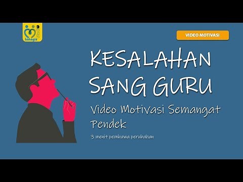 KESALAHAN SANG GURU (VIDEO MOTIVASI SEMANGAT PENDEK)