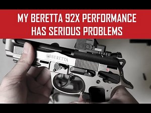 My New Beretta 92X Performance Has Serious Problems