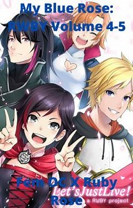 My Blue Rose: RWBY Volume 4-5: Fem OC X Ruby Rose - Chapter 1: The Next Step