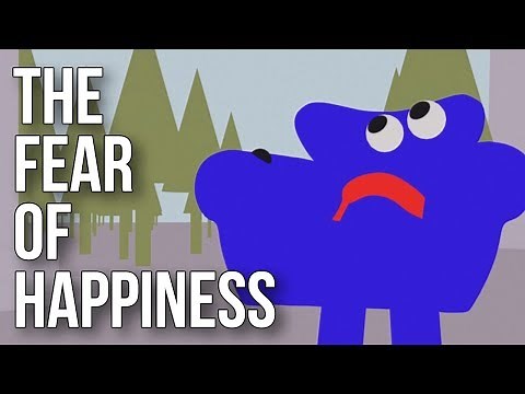 The Fear of Happiness
