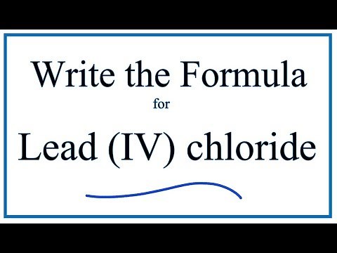 How to Write the Formula for Lead (IV) chloride