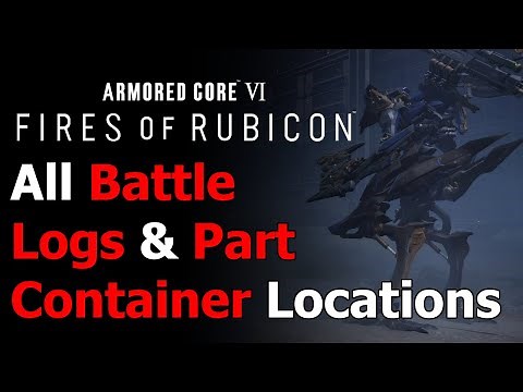 Armored Core 6 All Battle Log & Part Container Locations - Asset Holder - Combat Log Collector