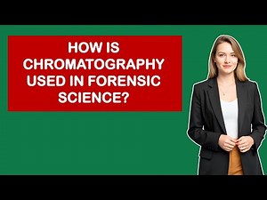 How Is Chromatography Used In Forensic Science?