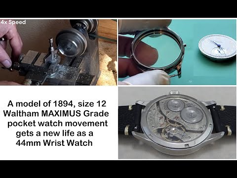 Waltham Maximus Size 12 (12s) Pocket Watch to 44mm Wrist Watch Conversion