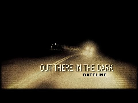 Dateline Episode Trailer: Out There in the Dark