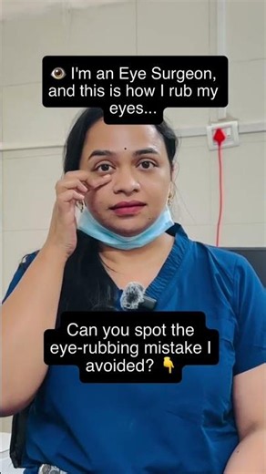 I’m an Eye Surgeon, and this is how I rub my eyes. 👨‍⚕️