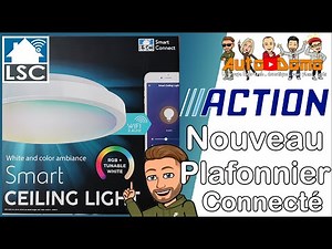 ACTION Plafonnier LSC SMART CONNECT , le smart ceiling light nouvelle version
