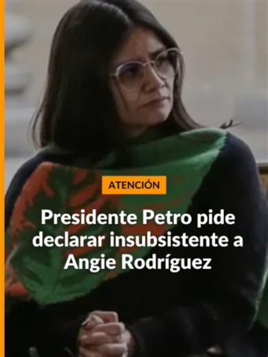 #LoÚltimo | Presidente Petro pide declarar insubsistente a Angie Rodríguez y arremete contra ella. Siga la señal de Noticias Caracol en el link de la bio