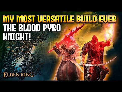 Blood Pyro Knight: A Powerful Bleed & Fire Build! (Elden Ring 1.10)