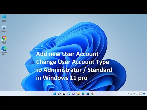 How to add new User in Windows 11 | Change user account type to Administrator/Standard in Windows 11