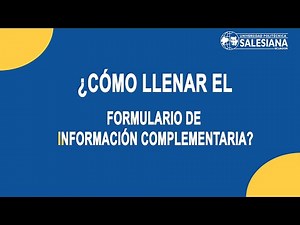 Tutorial para llenar el Formulario de Información Complementaria