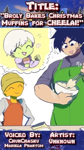 ⭐ Broly Bakes Christmas Muffins… for CHEELAI 😳🎄 (Dragon Ball Super Dub)