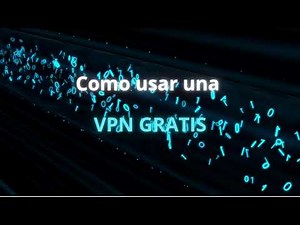Cómo Usar una VPN GRATIS en tu PC y Navegar SIN Límites 🔥