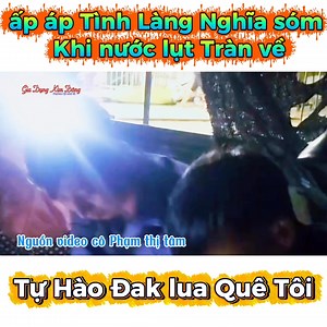 4.5K views · 79 reactions | Đak lua ứng phó khi nước lụt về ( video AI mang tính chất về quê hương và con người đak lua ) mọi người chia sẻ nhé Bùi Xuân BảyHoài ThuGia Dụng Hiền Đông Hào Chipi Vũ Heo Trần Thị Ngọt | Gia Dụng Kim Đông | Facebook