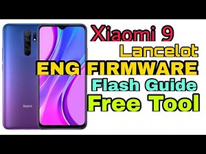 Xiaomi Redmi 9 Lancelot Eng Free Factory Firmware Erase Nv Deta imei Repair File ( MTK CPU )