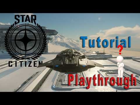 Star Citizen Tutorial Playthrough
