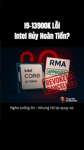 I9-13900K Lỗi: Intel "quay xe" RMA, hủy hoàn tiền