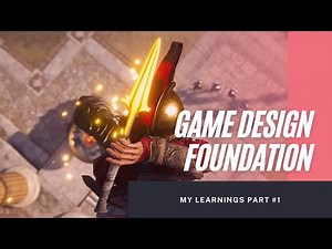 Understanding of Basic Game Designing Fundamentals - Foundation Part 1