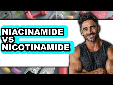 Niacinamide vs Nicotinamide - Full Comparison