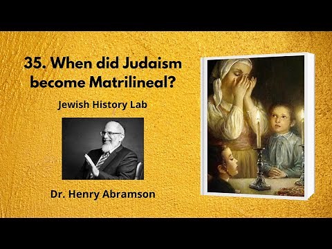 35. When did Judaism become Matrilineal? (Jewish History Lab)