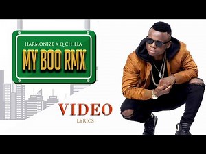My Boo Harmonize ft Q Chilla Video Lyrics