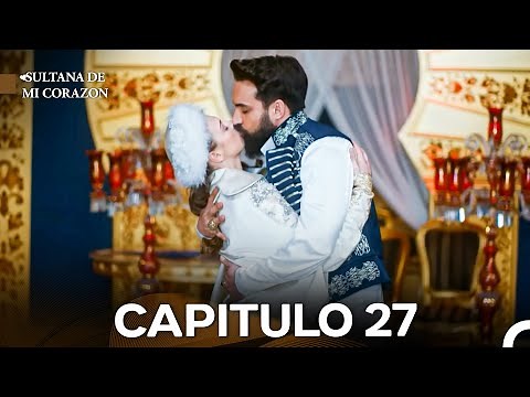 Sultán de Mi Corazón Capítulo 27 (FINAL) (Subtitulada en Español)