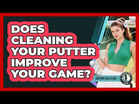 Does Cleaning Your Putter Improve Your Game?
