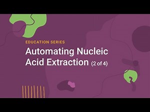 Automating Nucleic Acid Extraction (Part 2): Controls and Experiments
