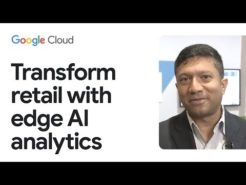 Transform retail with edge AI analytics