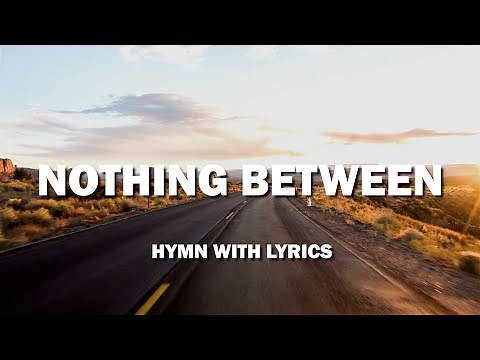 Nothing Between / Our Great Savior Hymn Medley