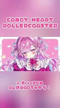 【フリーBGM】CANDY HEART ROLLERCOASTER【かわいい/可愛い/アップテンポ/キラキラ/作業用/勉強用/配信用】