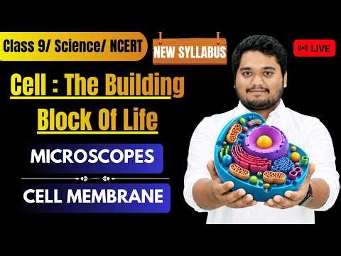 Class 9 Science | Cell – The Building Block of Life | Introduction & Microscopes | NEW NCERT 2026