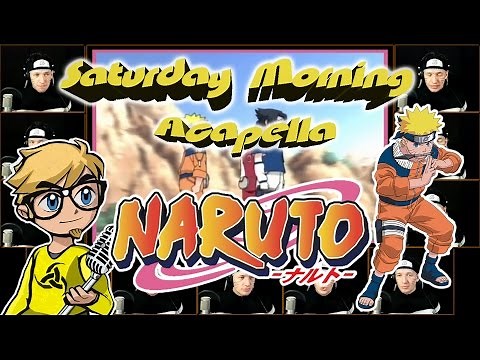 Naruto Opening 2 - Saturday Morning Acapella