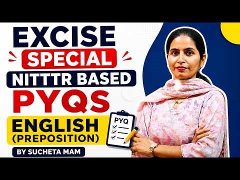 EXCISE Special 🔥 NITTTR Based PYQs | English (Preposition) by Sucheta Mam